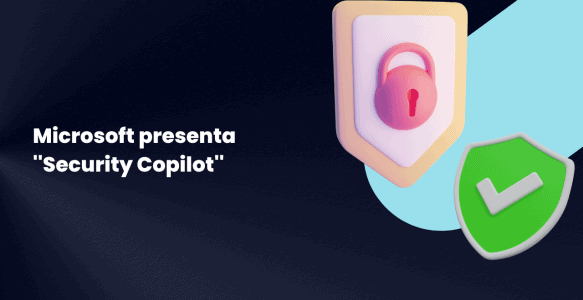 Microsoft presenta la herramienta »Security Copilot»