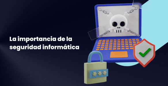 La seguridad de una empresa ante ataques informáticos