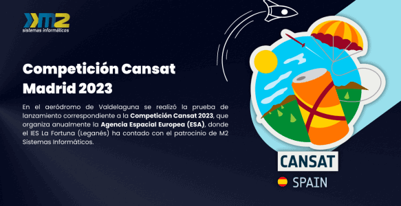 M2 Sistemas ha sido partícipe de la Competición Cansat Madrid 2023